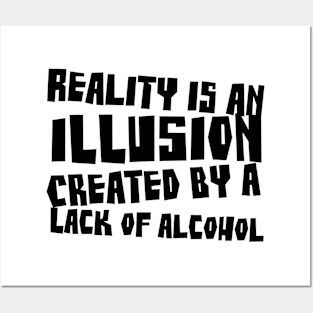 Reality Is An Illusion Posters and Art